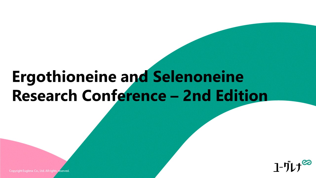 Ergothioneine and Selenoneine Research Conference – 2nd Edition